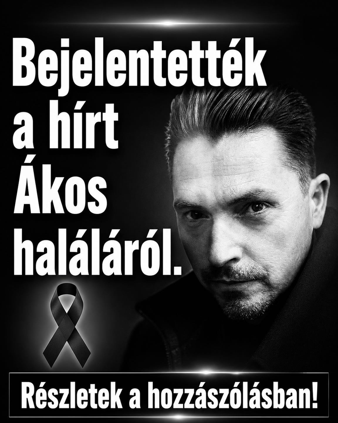Most érkezett Ákosról a szörnyű hír!