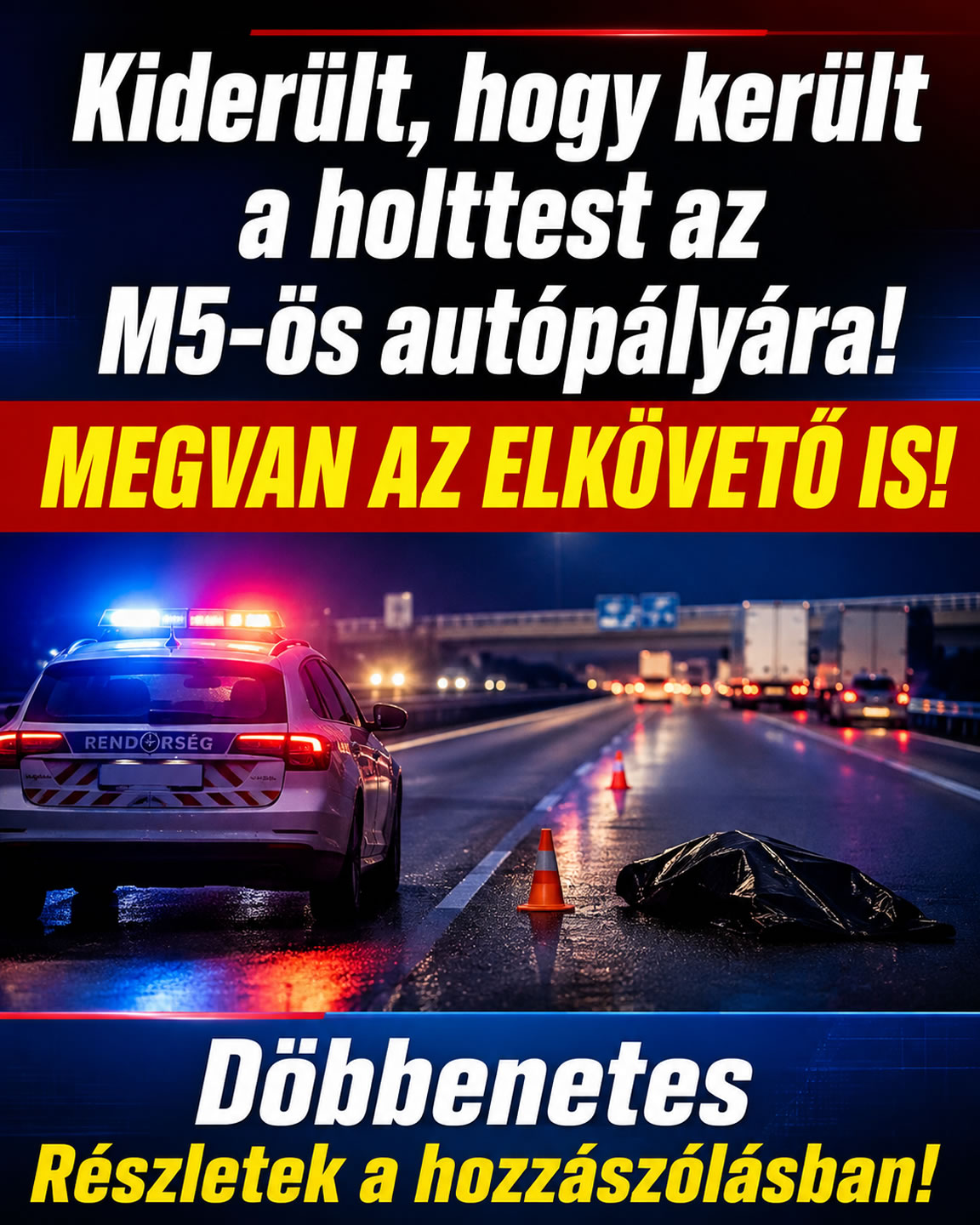 Kiderült, hogy került egy halott az M5-ös autópályára