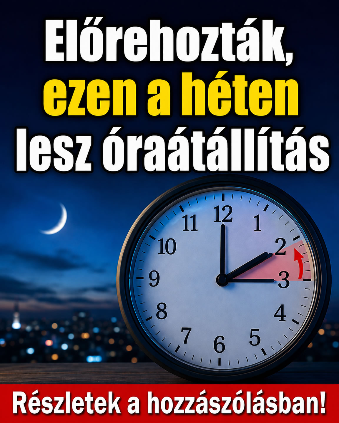 Előrehozták, ezen a héten lesz óraátállítás