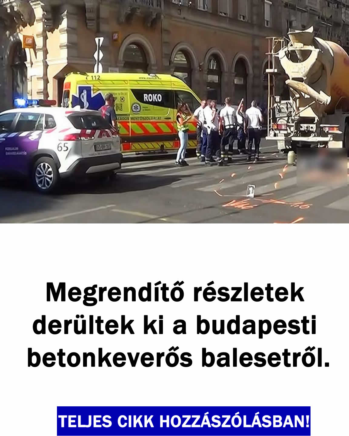 Megrendítő részletek derültek ki a betonkeverős balesetről.