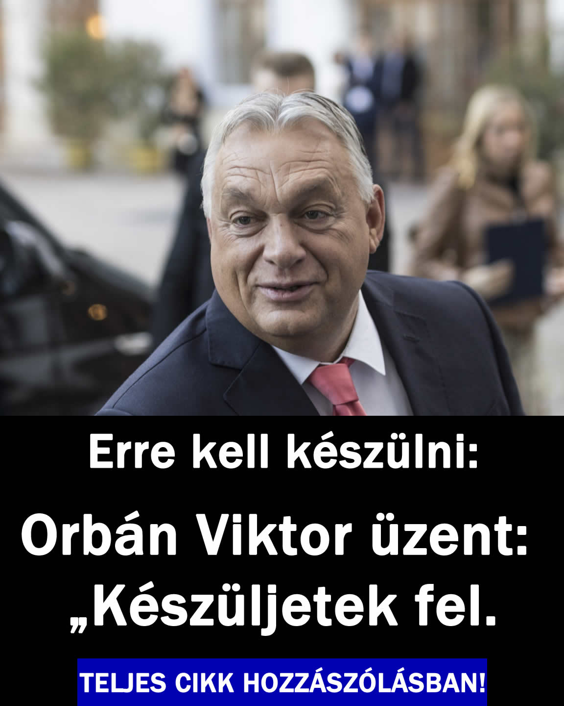 Orbán Viktor üzent: „Készüljetek fel. Erre kell: