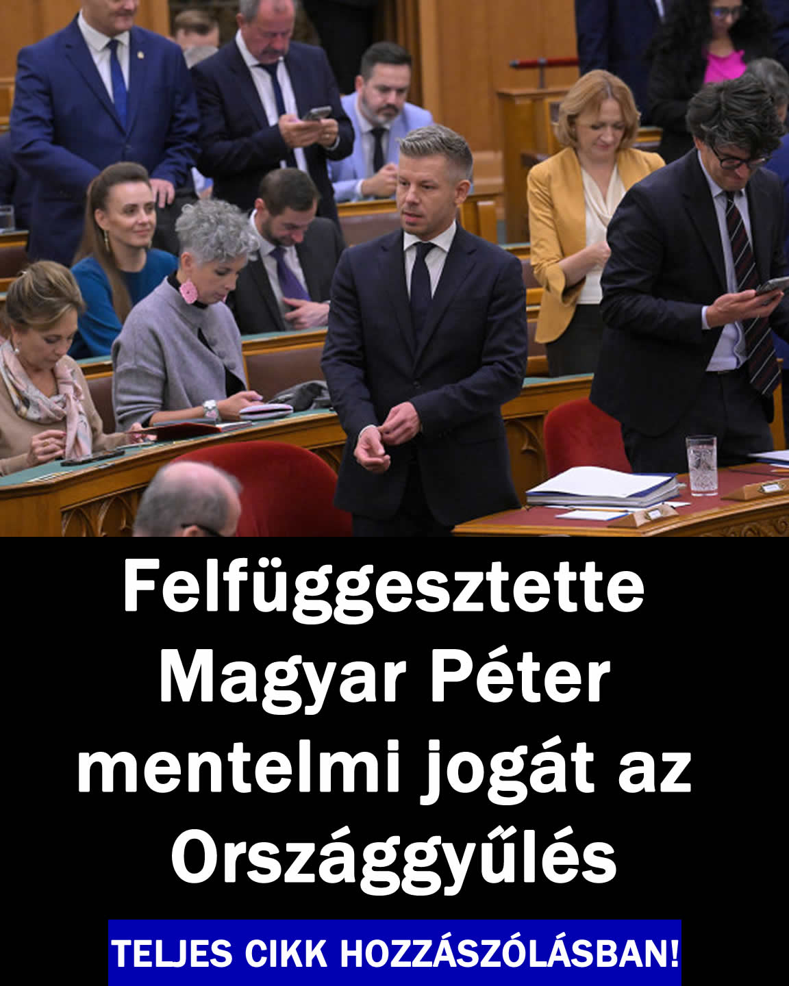 Felfüggesztette Magyar Péter mentelmi jogát az Országgyűlés