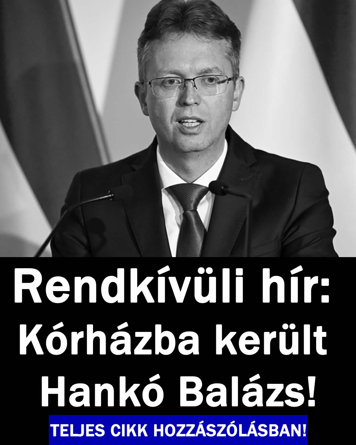 Rendkívüli hír: Kórházba került Hankó Balázs!