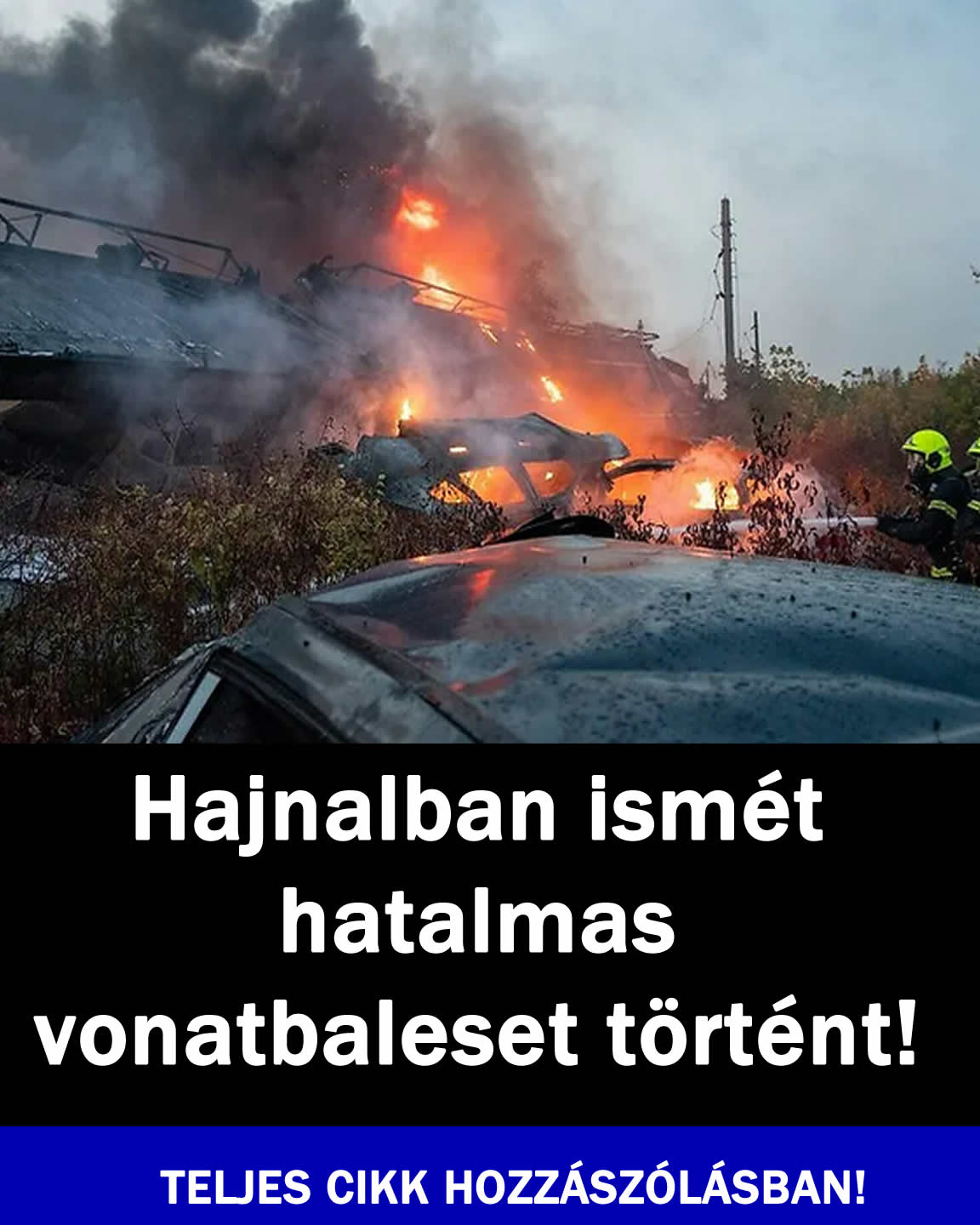 Hajnalban ismét hatalmas vonatbaleset történt!