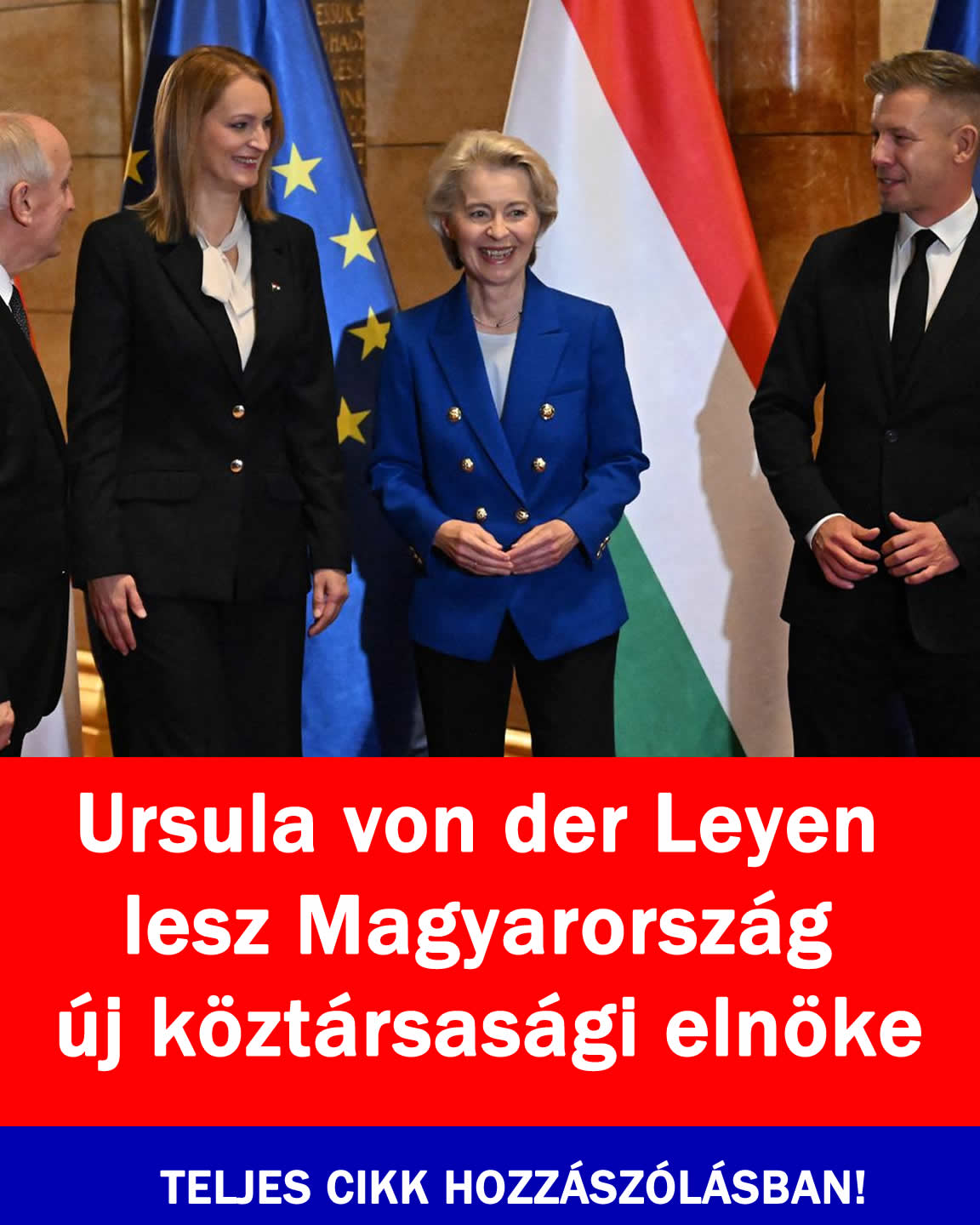 Ursula Leyen lesz Magyarország új köztársasági elnöke